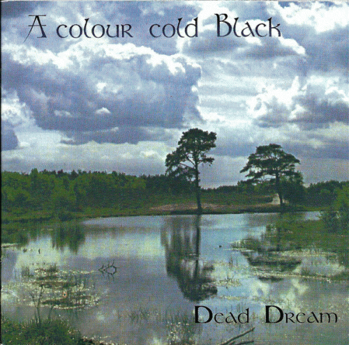 A Colour Cold Black : Dead Dream